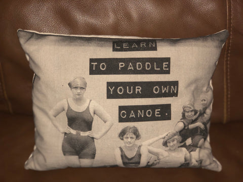 Decor Pillow - Learn to Paddle Your Own Canoe